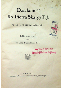 Działalność Ks Piotra Skarki T J 1912 r.