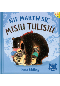 Nie martw się Misiu Tulisiu