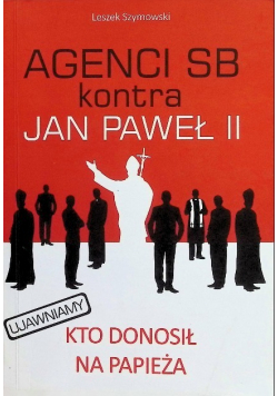Agenci SB kontra Jan Paweł II