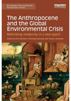 The Anthropocene and the Global Environmental Crisis