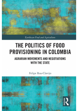 The Politics of Food Provisioning in Colombia
