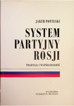 System partyjny Rosji Tradycja i współczesność