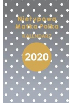 Kalendarz 2020 Nietypowa Matka Polka