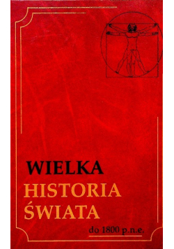 Wielka historia świata Tom 1    do 1800 p n e