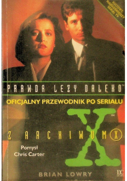 Prawda Leży Daleko Oficjalny przewodnik po serialach Z archiwum X