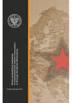 Nowe perspektywy badawcze w transnarodowej historii komunizmu w Europie Środkowo-Wschodniej
