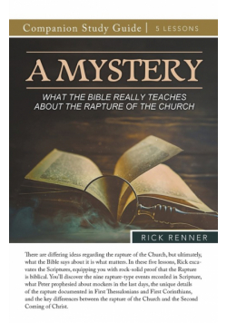 A Mystery - What the Bible Really Teaches About the Rapture of the Church Study Guide