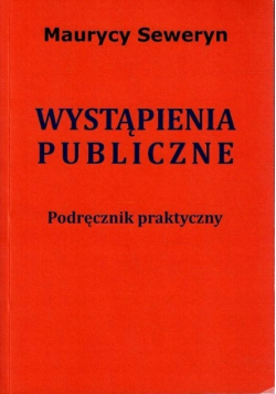Wystąpienia publiczne Podręcznik praktyczny