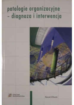 Patologie organizacyjne diagnoza i interwencja