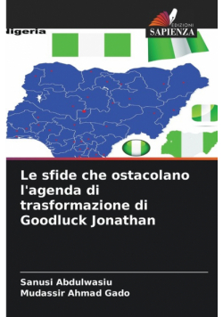 Le sfide che ostacolano l'agenda di trasformazione di Goodluck Jonathan