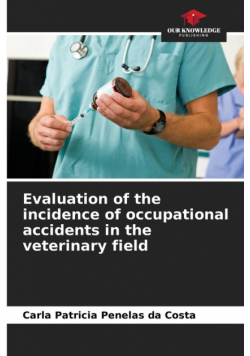 Evaluation of the incidence of occupational accidents in the veterinary field
