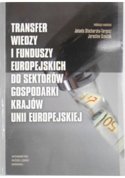 Transfer wiedzy i funduszy europejskich do sektorów gospodarki krajów Unii Europejskiej