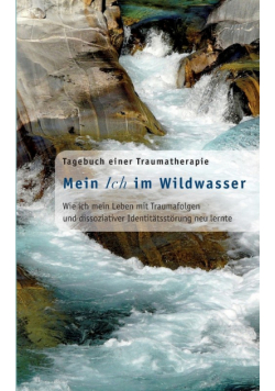 Mein Ich im Wildwasser