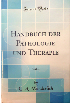 Handbuch der pathologie und Therapie vol 1 reprint z 1852 r