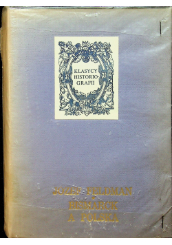Klasycy Historiografii Bismarck a Polska
