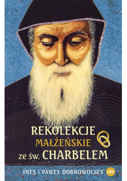 Rekolekcje małżeńskie ze św. Charbelem