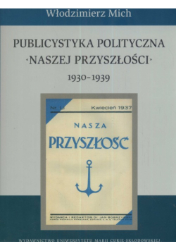 Publicystyka polityczna Naszej Przyszłości 1930-1939