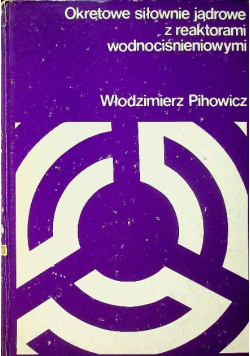 Okrętowe siłownie jądrowe z reaktorami wodnociśnieniowymi