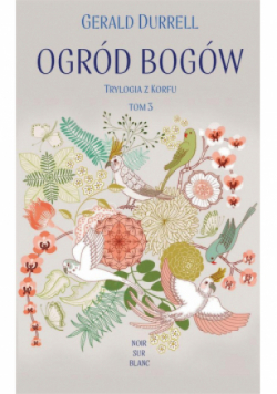 Trylogia z Korfu Tom 3 Ogród bogów