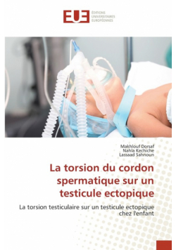 La torsion du cordon spermatique sur un testicule ectopique