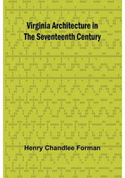 Virginia Architecture in the Seventeenth Century