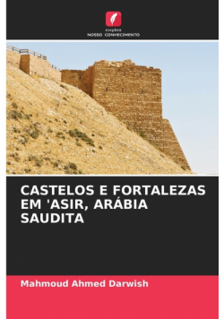 Castelos E Fortalezas Em 'asir, Arábia Saudita