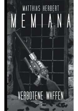 Memiana 9 - Verbotene Waffen