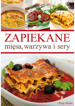 Zapiekane mięsa, warzywa i sery