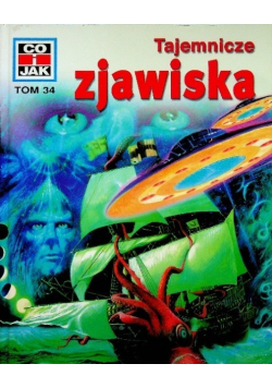 Co i jak Tom 34 Tajemnicze zjawiska