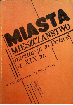 Miasta Mieszczaństwo burżuazja w Polsce w XIX w