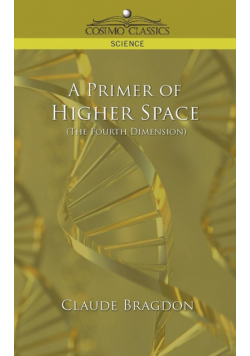 A Primer of Higher Space (the Fourth Dimension)