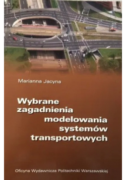 Wybrane zagadnienia modelowania systemów transportowych