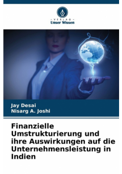 Finanzielle Umstrukturierung und ihre Auswirkungen auf die Unternehmensleistung in Indien