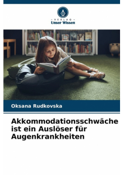 Akkommodationsschwäche ist ein Auslöser für Augenkrankheiten
