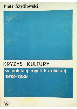 Kryzys kultury w polskiej myśli katolickiej 1918 do 1939