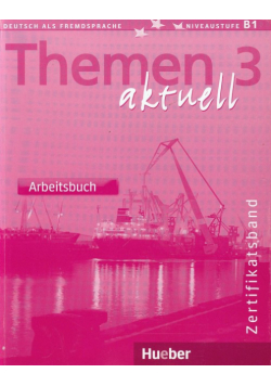 Themen aktuell 3 Zertifikatsband Arbeitsbuch