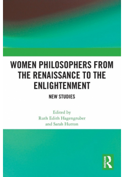 Women Philosophers from the Renaissance to the Enlightenment