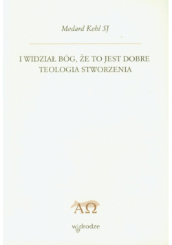 I widział Bóg, że to jest dobre