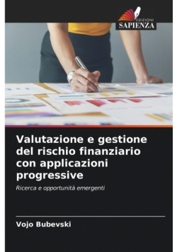 Valutazione e gestione del rischio finanziario con applicazioni progressive