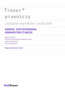 Trener prawniczy Czytanie wyroków i orzeczeń Kodeks Postępowania Administracyjnego