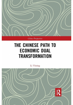 The Chinese Path to Economic Dual Transformation