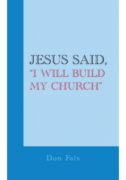Jesus Said, "I Will Build My Church"