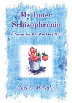 My Inner Schizophrenic  - Poems for the Working Man