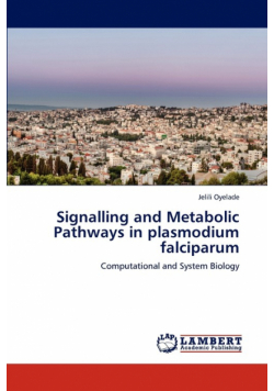 Signalling and Metabolic Pathways in plasmodium falciparum