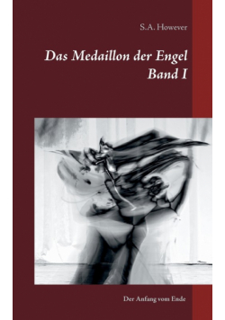 Das Medaillon der Engel Band I