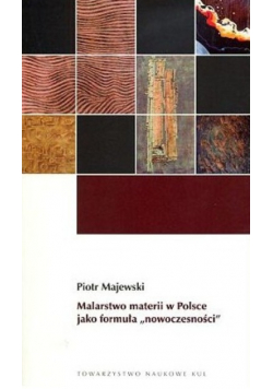 Malarstwo materii w Polsce jako foruła nowoczesności