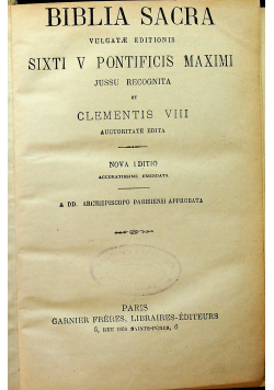 Biblia sacra vulgatae editionis sixti V pontificis maximi jussu recognita et Clementis VIII