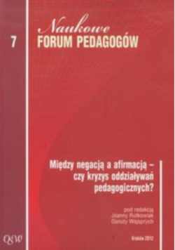 Naukowe forum pedagogów 7 Między negacją a afirmacją
