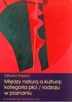 Między naturą a kulturą kategoria płci rodzaju w poznaniu
