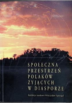 Społeczna przestrzeń polaków żyjących w diasporze